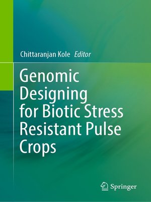cover image of Genomic Designing for Biotic Stress Resistant Pulse Crops
